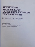 FIFTY EARLY AMERICAN TOWNS de EVERETT B. WILSON , 1966