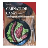 Carnati de casa. Retete de preparare, principii si ingrediente de baza - Franz Fink