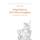 Polg&aacute;rh&aacute;bor&uacute; D&eacute;l-Olaszorsz&aacute;gban - A brigantaggio &eacute;s a magyar l&eacute;gi&oacute; - Pete L&aacute;szl&oacute;