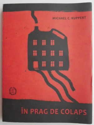 In prag de colaps &amp;ndash; Michael C. Ruppert foto
