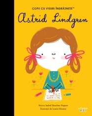 Astrid Lindgren. Volumul 43. Copii cu visuri indraznete