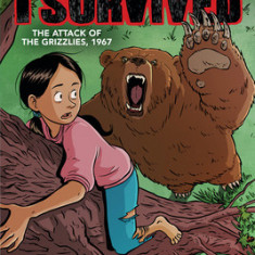 I Survived the Attack of the Grizzlies, 1967 (I Survived Graphic Novel #5)