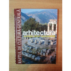 ARHITECTURA , EVOLUTIE , STILURI , PERSONALITATI , DE LA PREISTORIE LA RENASTEREA TIMPURIE