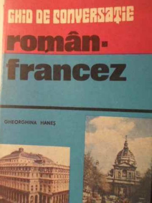 GHID DE CONVERSATIE ROMAN FRANCEZ-GHEORGHINA HANES foto