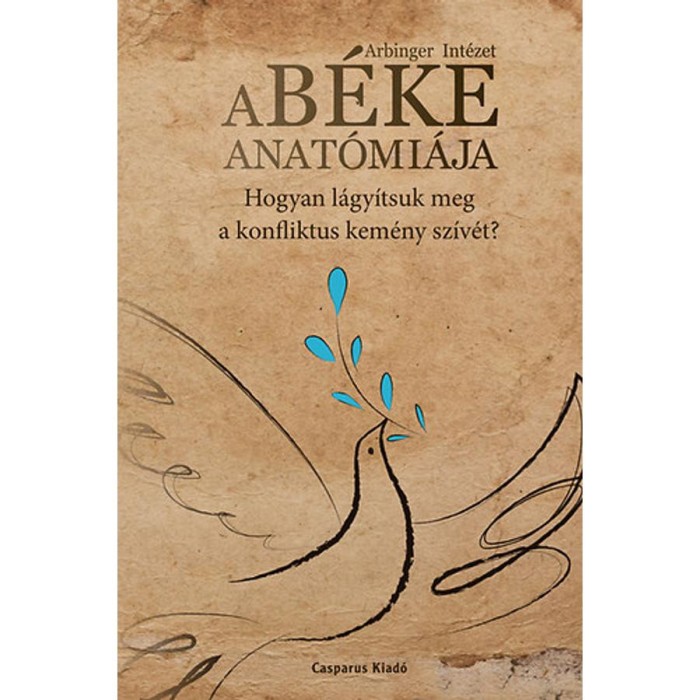 A b&eacute;ke anat&oacute;mi&aacute;ja - Arbinger Int&eacute;zet
