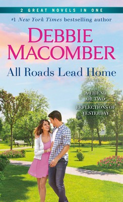 All Roads Lead Home: A 2-In-1 Collection: A Friend or Two and Reflections of Yesterday foto