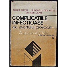 Complicatiile Infectioase Ale Avortului Provocat - Saler Silviu, Bittner Jean
