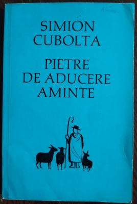 SIMION CUBOLTA (SERGIU GROSSU): PIETRE DE ADUCERE AMINTE (R. F. GERMANA, 1971) [volum introdus ilegal in R. S. ROMANIA] foto