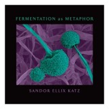 Fermentation As Metaphor