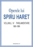 Operele lui Spiru Haret. Parlamentare, 1895-1899. Volumul IV/Spiru Haret