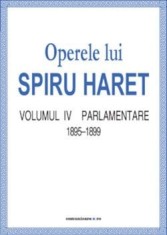 Operele lui Spiru Haret. Parlamentare, 1895-1899. Volumul IV/Spiru Haret