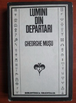 Gheorghe Musu - Lumini din departari (1981, editie cartonata) foto