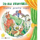 De-ale aventurii. Teatru pentru copii - Ala Bujor