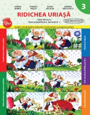Ridichea uriașă. Caiet de lucru. Clasa pregătitoare. Semestrul I