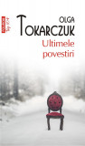 Ultimele povestiri | Olga Tokarczuk, 2019, Polirom