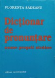 DICTIONAR DE PRONUNTARE NUME PROPRII STRAINE-FLORENTA SADEANU