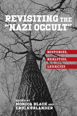 Revisiting the &amp;quot;&amp;quot;nazi Occult&amp;quot;&amp;quot;: Histories, Realities, Legacies foto