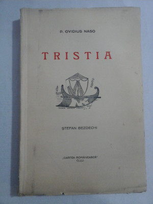 TRISTIA * SCRISORI DIN TOMIS - P. OVIDIUS NASO - In romaneste de ST. BEZDECHI - Cartea Romanesca Cluj, 1930 foto