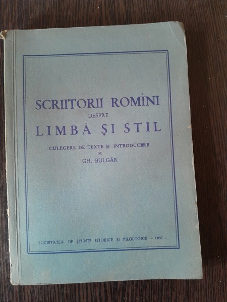 SCRIITORI ROMANI DESPRE LIMBA SI STIL - GH. BULGAR