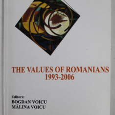 THE VALUES OF ROMANIANS 1993 -2006 by BOGDAN VOICU and MALINA VOICU , A SOCIOLOGICAL PERSPECTIVE , 2008