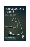 Masculinitate furată - Paperback brosat - Nikita D. Coulombe, Philip G. Zimbardo - Trei
