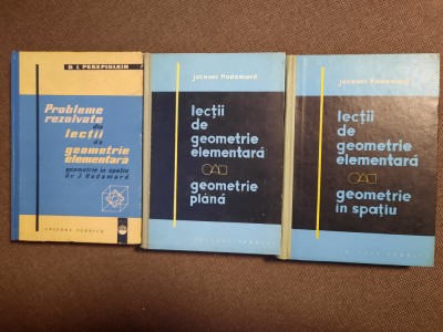 LECTII DE GEOMETRIE ELEMENTARA - 3 vol -JACQUES HADAMARD/PROBLEME REZOLVATE foto