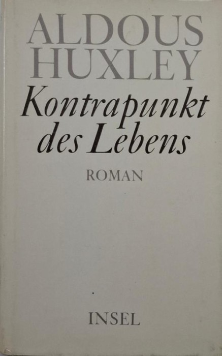 Kontrapunkt des Lebens &ndash; Aldous Huxley