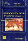 Parodontologie. Tratamentul Chirurgical - Liviu Zetu, Doina Popovici
