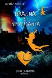 Serafina și inima fr&acirc;ntă. Seria Serafina (vol. III) - Hardcover - Robert Beatty - RAO