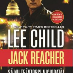 Sa nu te intorci niciodata! - Lee Child