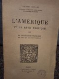 Gilbert Chinard - L&#039;Amerique et le reve exotique (Editia: 1934)
