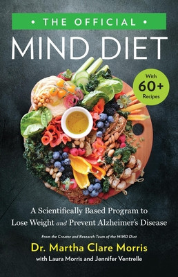 The Official Mind Diet: A Scientifically Proven Program to Lose Weight and Prevent Cognitive Decline foto