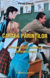 Cartea parintilor. Cresteti copii sanatosi si de succes! - 2001 - Pavel Corut (BA107)