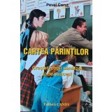 Cartea parintilor. Cresteti copii sanatosi si de succes! - 2001 - Pavel Corut (BA107)