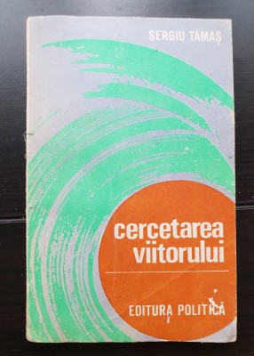Cercetarea viitorului - Sergiu Tămaș foto