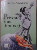 Priveste Roua Diminetii - Raveca Savulescu, 1997, Roman, Editura Ministerului de Interne, 142 pagini, Paperback