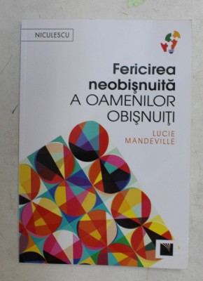 FERICIREA NEOBISNUITA A OAMENILOR OBISNUITI de LUCIE MANDEVILLE , 2017 foto