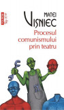 Procesul comunismului prin teatru - Paperback brosat - Matei Vişniec - Polirom, 2022