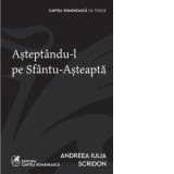 Asteptandu-l pe Sfantu-Asteapta - Andreea Iulia Scridon
