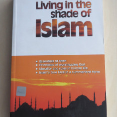 Living in the Shade of Islam - A Comprehensive Reference of Theory and Practice