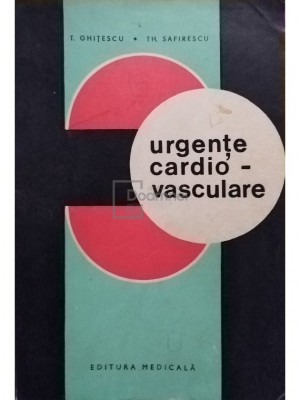 T. Ghitescu - Urgente cardio-vasculare (editia 1973) foto