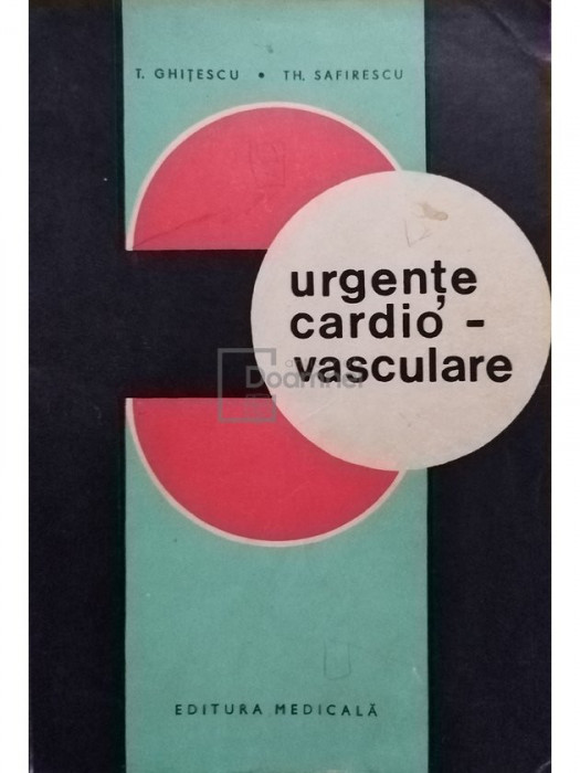 T. Ghitescu - Urgente cardio-vasculare (editia 1973)