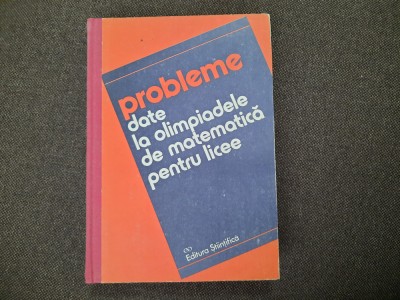 PROBLEME DATE LA OLIMPIADELE DE MATEMATICA PENTRU LICEE D M BATINETU RF6/.4 foto