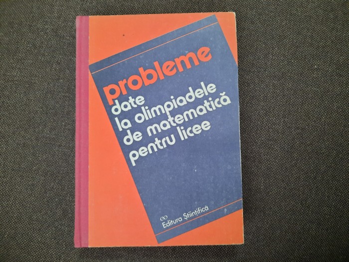 PROBLEME DATE LA OLIMPIADELE DE MATEMATICA PENTRU LICEE D M BATINETU RF6/.4