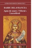 Apus de soare. Viforul. Luceafarul - Barbu Stefanescu Delavrancea