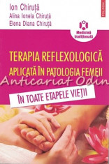 Terapia Reflexologica Aplicata In Patologia Femeii In Toate Etapele Vietii foto