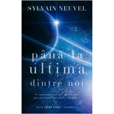 Pana la ultima dintre noi, Sylvain Neuvel foto