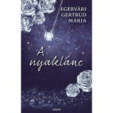 A nyakl&aacute;nc - Egerv&aacute;ri Gertr&uacute;d M&aacute;ria