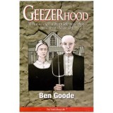 Ben Goode - Geezerhood - What to expect from life now that you&#039;re as old as dirt - 112960