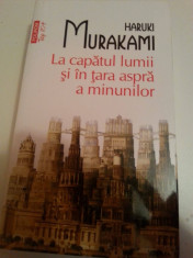 Haruki Murakami - La Capatul Lumii si In Tara Aspra A minunilor foto